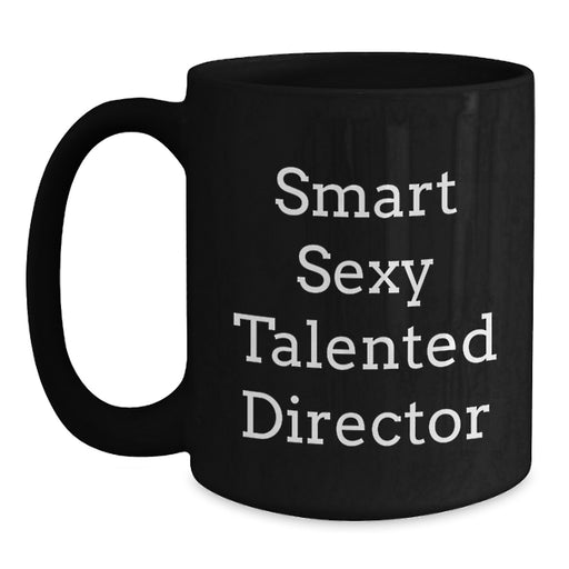 Funny Director Christmas Unique Gift Black Coffee Mugs for Men Friends Family, Smart Sexy Talented Director Mug, Gifts from Friends, Family, and Coworkers - Main
