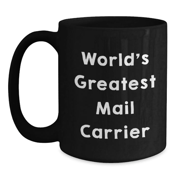Funny Mail Carrier Gifts from Friends, World's Greatest Quote Mug, Black Coffee Mug for Mail Carrier Enthusiasts, Unique Christmas Unique Gifts - Main