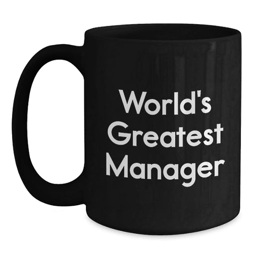 Funny Manager Quotes Gifts from Friends for the World's Greatest Boss, Valentine's Unique Black Coffee Mugs, 11oz or 15oz Ceramic Mug - Main