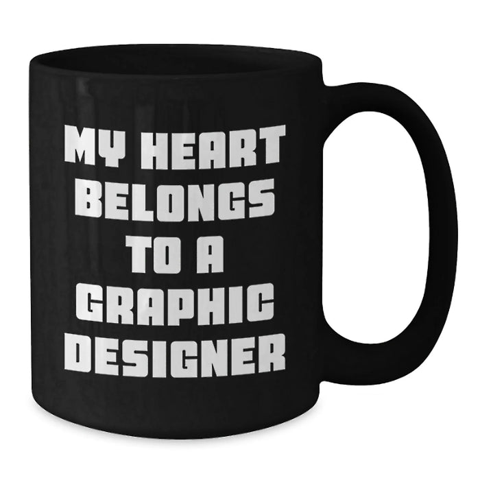 Funny Quote Graphic Designer Gifts from Men to Women Black Coffee Mugs - Unique Valentine's Presents for Graphic Designer Lover - Additional