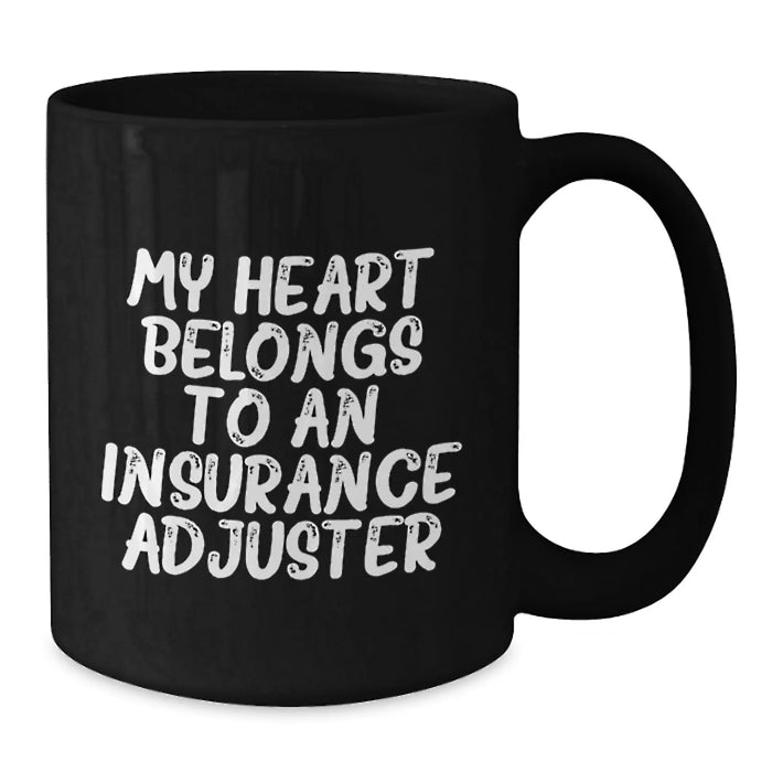 Funny Insurance Adjuster Gifts for Him, My Heart Belongs To An Insurance Adjuster Quote on Black Coffee Mug, Valentine's Unique Gifts from Friends to Insurance Adjuster Men - Additional