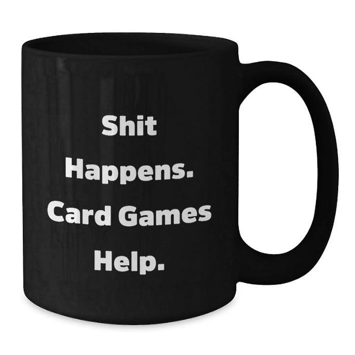 Funny Card Games Gifts for Men from Friends, Black Coffee Mug, Shit Happens Help, Christmas Unique - Additional