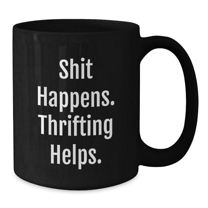 Funny Thrifting Gifts for Thrifting Enthusiasts, Black Coffee Mugs for Men, 'Shit Happens. Thrifting Helps.' Christmas Unique Gifts from Friends - Additional