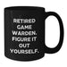 Game Warden Quote Coffee Mug, Gifts from Friends and Family, Graduation Unique Gifts for Men, 'Retired Game Warden. Figure It Out Yourself.' - Additional