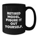 Funny Model Gifts, Black Coffee Mug, 'Retired Model. Figure It Out Yourself.' Quote for Birthday from Friends or Family - Additional