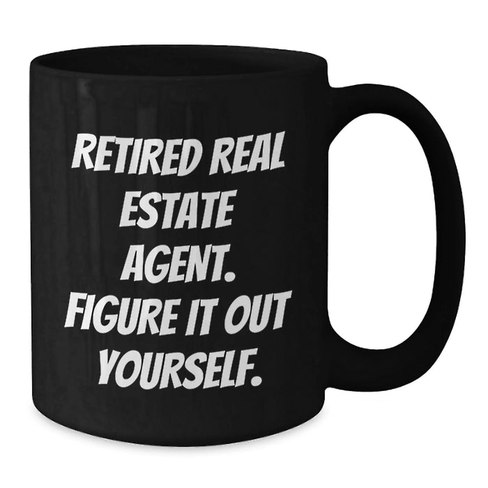 Funny Real Estate Agent Gifts from Friends for Graduation, Retired Agent Figure It Out Yourself Quote on Black Coffee Mug - Additional