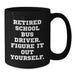 Funny School Bus Driver Gifts for Retired Bus Drivers, 'Figure It Out Yourself' Black Coffee Mug, Graduation Unique Gifts from Friends - Additional