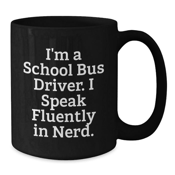 Funny School Bus Driver Gifts, Christmas Unique Presents for Men, Women from Friends, Family - 'I Speak Fluently In genius.' Black Coffee Mug - Additional