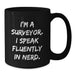 Funny Surveyor Gifts for Men from Friends, Black Coffee Mug - I'm A Surveyor. I Speak Fluently In genius., Unique Christmas Unique Gifts Ideas - Additional
