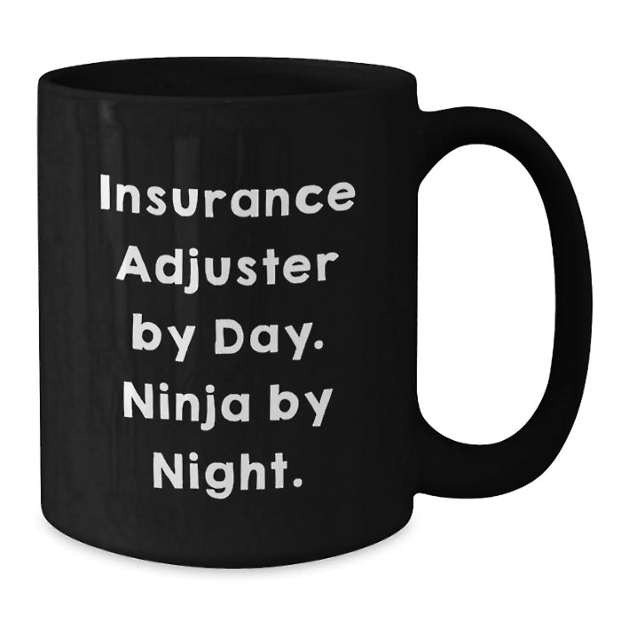 Funny Insurance Adjuster Gifts, Christmas Unique, Black Coffee Mug for Insurance Adjuster By Day. Ninja By Night. - Gifts from Friends to Coworkers - Additional