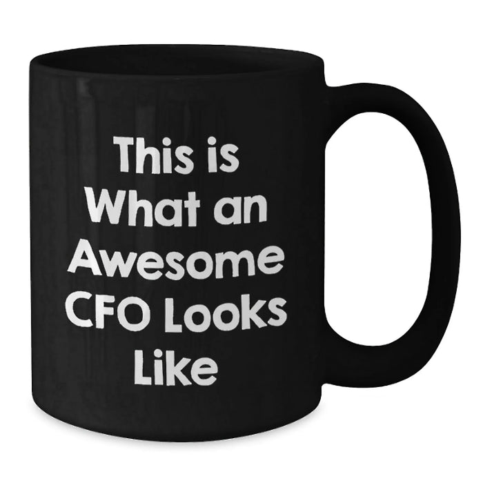 Funny CFO Gifts for Men - This Is What An Awesome Cfo Looks Like Black Coffee Mug, Gifts from Friends to CFO - Additional