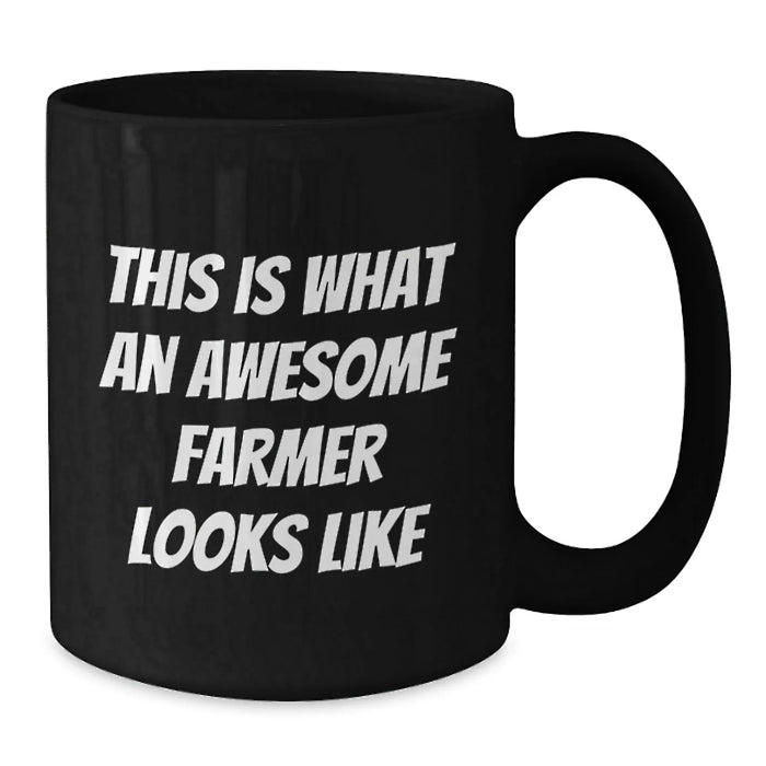 Funny Farmer Gifts - Black Coffee Mug for Awesome Farmer - Gifts from Friends to Farmer on Birthday - Additional