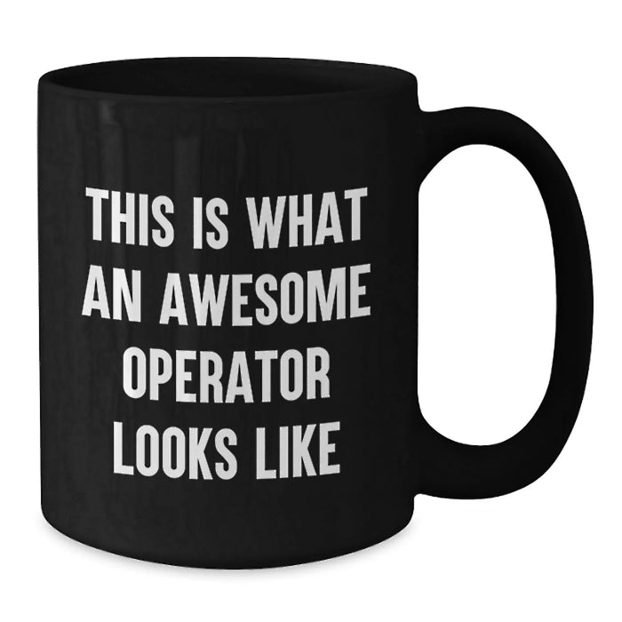 Awesome Operator Gifts for Men, Funny Black Coffee Mugs, Christmas Unique Gifts from Friends, Operator Mug - Additional