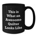 Funny Quilter Gifts from Friends Black Coffee Mug, Quilter Birthday Unique Gifts for Men Women Friends, This Is What An Awesome Quilter Looks Like - Additional