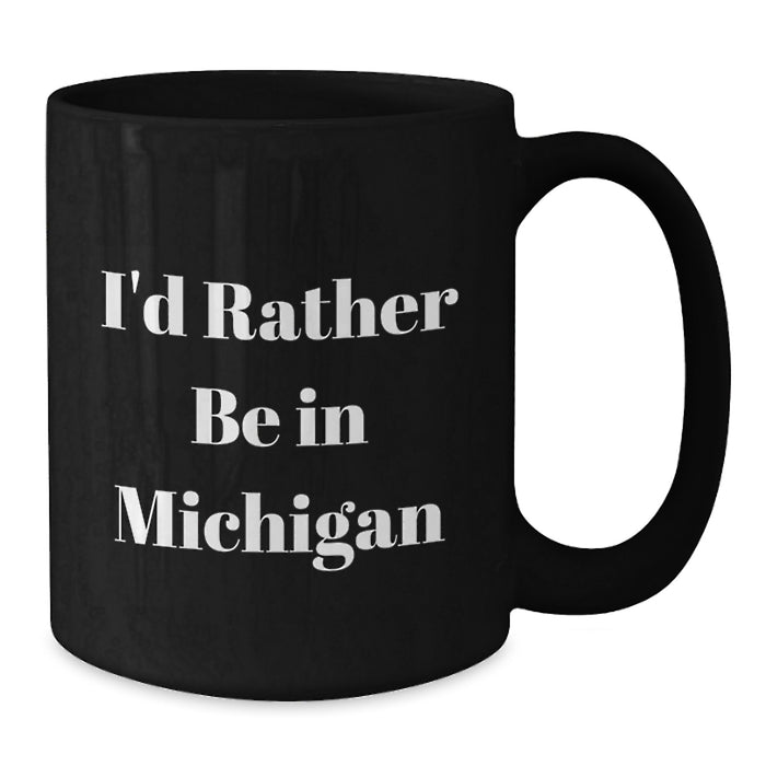 Michigan Gifts from Friends Funny Inspirational Quote Black Coffee Mug Christmas Unique - Additional