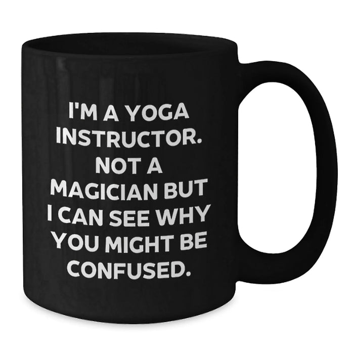 Funny Quotes for Yoga Instructors Gifts from Friends to Men Women Coworkers Family Black Coffee Mug 15oz Microwave Dishwasher Safe - Additional