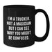 Funny Trucker Gifts for Men - I'm A Trucker, Not A Magician, Valentine's Unique Gifts from Friends to Trucker, Black Coffee Mug - Additional