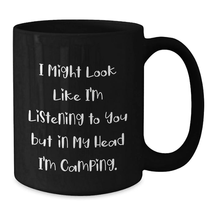 Funny Camping Gifts from Men to Friends - Black Coffee Mug for Camping Enthusiasts, Inspirational, Unique Christmas Unique Gifts - Additional