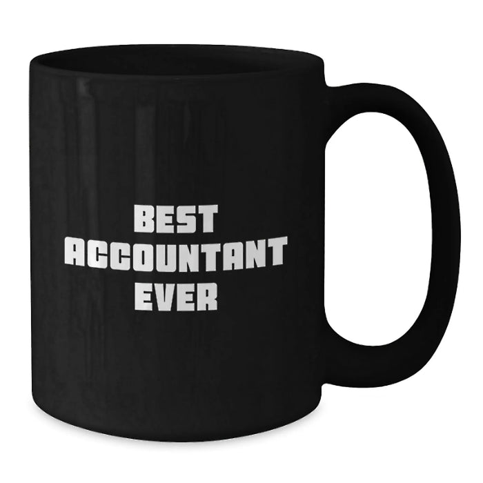 Funny 'Best Accountant Ever' Gifts for Accountant Men from Accountant Friends, Birthday Unique Coffee Mug for Office, Black 11oz/15oz Ceramic Mug - Additional