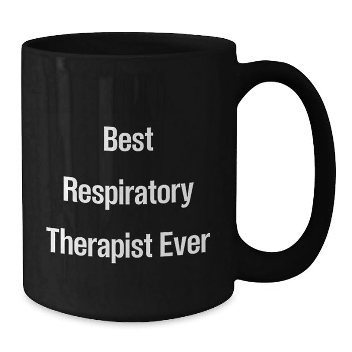 Funny Inspirational Gifts from Friends for Respiratory Therapist Best Ever Black Coffee Mug Christmas - Additional