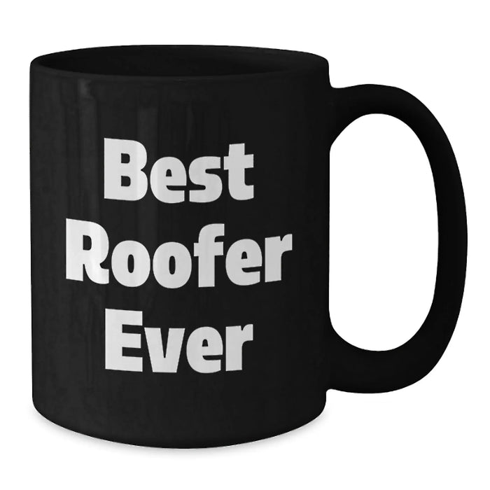 Gifts for the Best Roofer Ever Funny Quote Funny Roofer Gifts for Men Christmas Unique Mugs Black Coffee Mug - Additional
