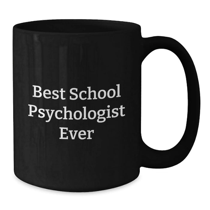 Funny School Psychologist Mugs Best Ever Gifts from Friends for Men Women Family - Additional