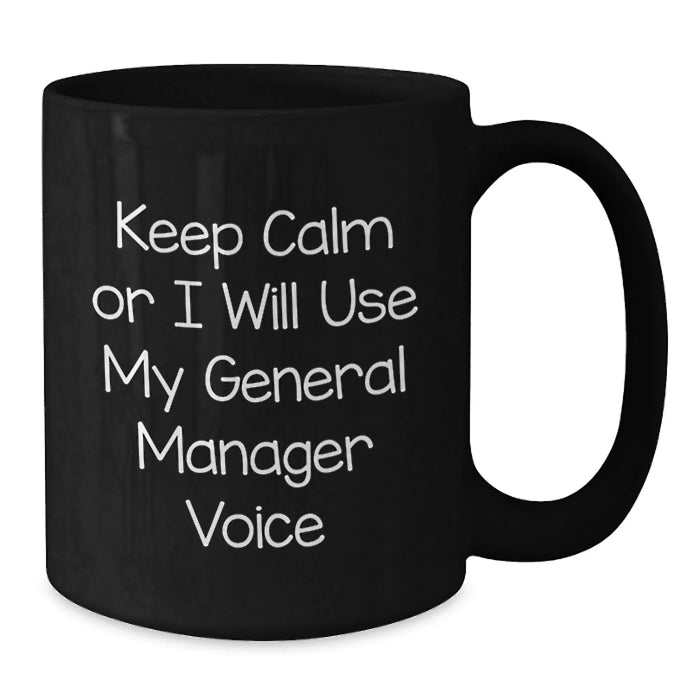 General Manager Gifts for Men Funny Black Coffee Mug, Keep Calm or I'll Use My GM Voice, Graduation Unique Gifts from Friends - Additional
