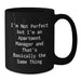 Funny Apartment Manager Gifts, Gifts from Friends to Men, Unique Christmas Unique Gifts for Women - Black Coffee Mug 'I'm Not Perfect But I'm An Apartment Manager' - Additional