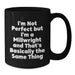 Funny Millwright Gifts from Friends for Graduation - 'I'm Not Perfect' Quote on Black Coffee Mug - Additional