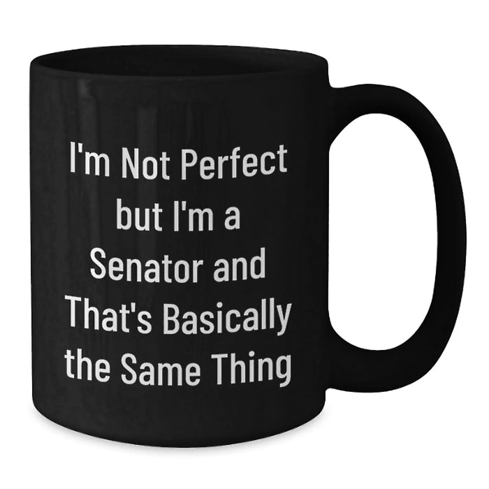 Funny Senator Quotes Black Coffee Mug Gifts for Seniors Birthday Unique Presents from Friends - Additional