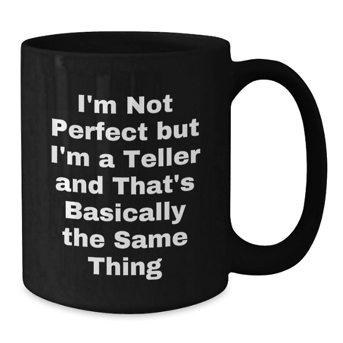 Funny Teller Coffee Mug Gifts for Teller Friends Birthday Unique Presents from Friends - Additional