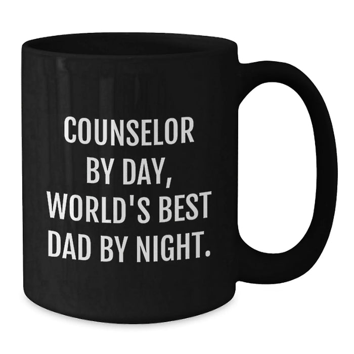Counselor Gifts from Men - Funny Quote Black Coffee Mug, Birthday Unique for Counselor by Day, World's Best Dad By Night. - Additional
