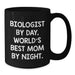 Funny Biologist Gifts, Black Coffee Mug for Men or Women, Graduation Unique Gifts from Mom, 'Biologist By Day, World's Best Mom By Night.' - Additional
