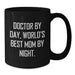 Funny Quotes for Doctors Gifts from Mom Christmas Unique Mugs - Doctor By Day, World's Best Mom By Night. - Additional