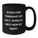 Funny Radiation Therapist Gifts - Radiation Therapist By Day, World's Best Mom By Night. Black Coffee Mug - Ideal Gift for Radiation Therapist, Christmas Unique Gifts from Mom to Radiation Therapist - Additional