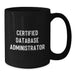 Funny 'Certified DBA' Black Coffee Mug, Unique Gifts for Database Administrators, Christmas Unique Gifts from Friends to Coworkers - Additional