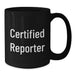 Funny Reporter Gifts for Him or Her, Black Coffee Mug for Graduation, 'Certified Reporter' Quote, Microwave and Dishwasher Safe - Additional