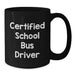 Funny School Bus Driver Gifts for Him, Certified Bus Driver Christmas Unique Presents from Friends, Black Coffee Mug with 'Certified to Drive' Quote - Additional