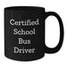 Funny School Bus Driver Gifts for Men - Certified Bus Driver Mug, Unique Christmas Memorable Present from Friends, Lovers, Coworkers, Co-Workers - Additional
