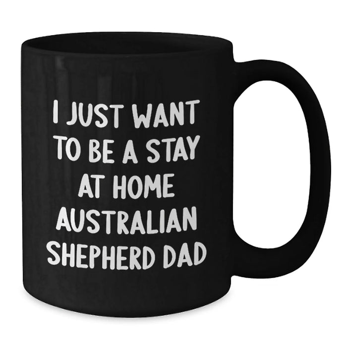 Australian Shepherd Dog Mom or Dad Funny Quote Black Coffee Mug Gifts from Dad to Mom or Family Members for Christmas - Additional