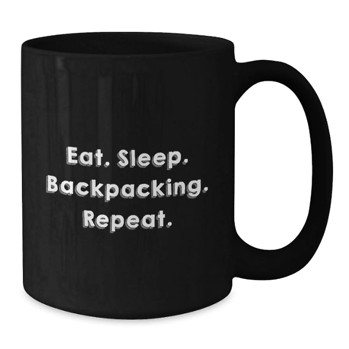 Backpacking Enthusiast Funny Gifts from Friends for Christmas, Funny 'Eat. Sleep. Backpacking. Repeat.' Black Coffee Mug, Unique Christmas Unique Gifts for Men or Women - Additional