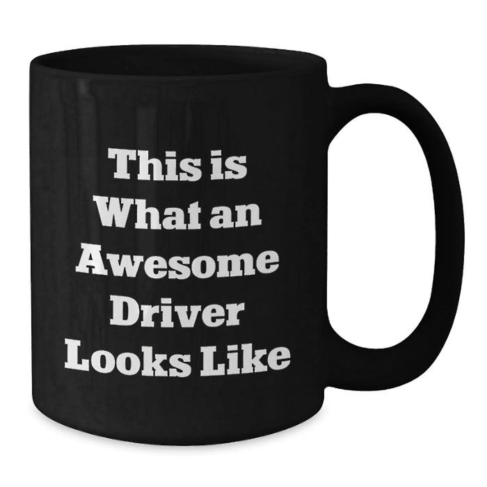 Funny Driver Gifts from Friends for Awesome Drivers on the Road to Graduation, Black Coffee Mug, 11oz or 15oz - Additional