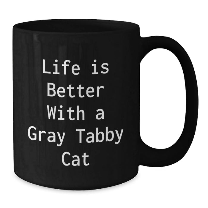 Funny Gray Tabby Cat Gifts for Men Women Friends Coworkers Family - Life Is Better Coffee Mug Birthday Presents from Loved Ones - Additional
