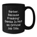 Funny Barber Gifts from Men to Barber Friends and Family - Black Coffee Mug with Inspirational Quote - Additional