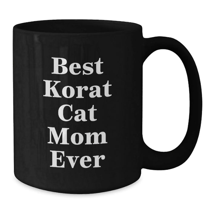 Funny Korat Cat Mom Gifts for Friends Birthday Unique Korat Cat Lovers Black Coffee Mug, Gifts from Friends, Korat Cat Mom Ever - Additional