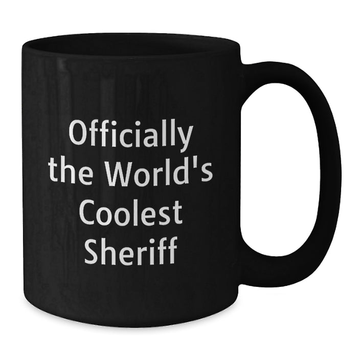 Funny Sheriff Gifts for Men - Officially World's Coolest Sheriff Black Coffee Mug, Valentine's Unique Gifts from Friends - Additional
