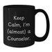 Funny Counselor Gifts from Friends for Graduation Unique Black Coffee Mugs - 'Keep Calm, I'm (almost) A Counselor. - Additional
