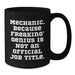 Funny Mechanic Gifts for Men Black Coffee Mugs from Friends - 'Mechanic. Because Freaking' genius Is Not An Official Job Title.' - Additional