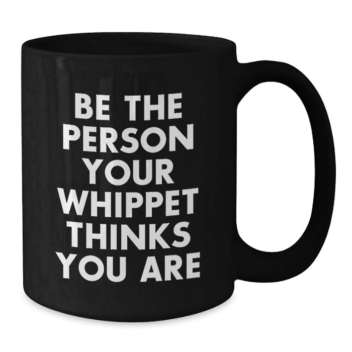 Whippet Dog Lover Gifts from Friends for Whippet Dog Enthusiasts Black Coffee Mug - Funny Quote - Additional