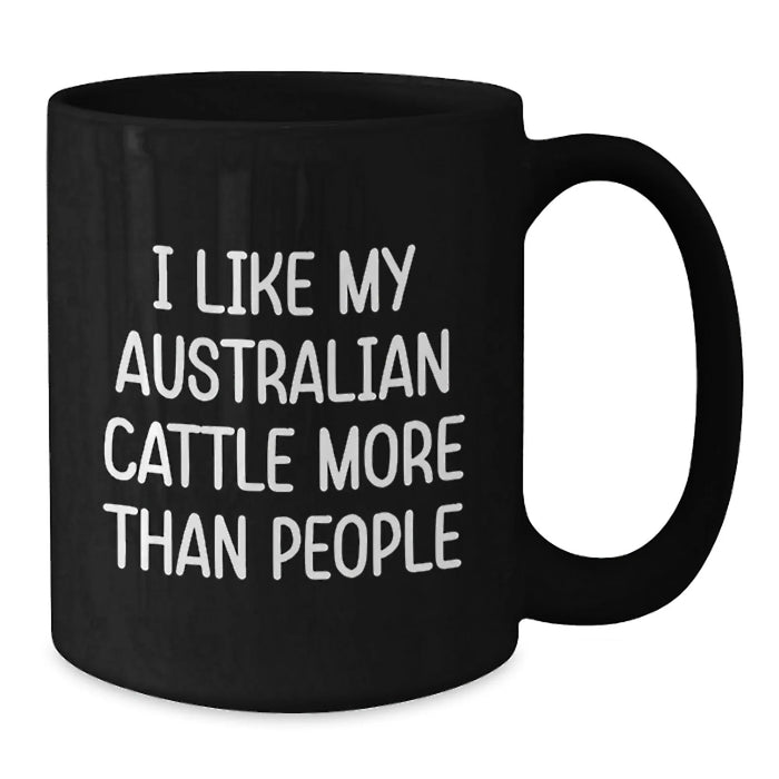 Australian Cattle Dog Enthusiasts Love, Funny Mugs, Gifts from Friends for Birthday, I Like My Australian Cattle More Than People, Black Coffee Mug - Additional